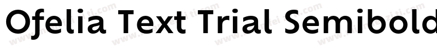 Ofelia Text Trial Semibold字体转换